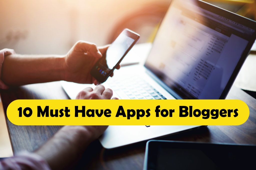 Must Have Apps for Bloggers