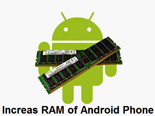 Increase RAM of Android Phone